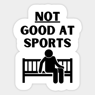 Not Good At Sports Funny Sticker